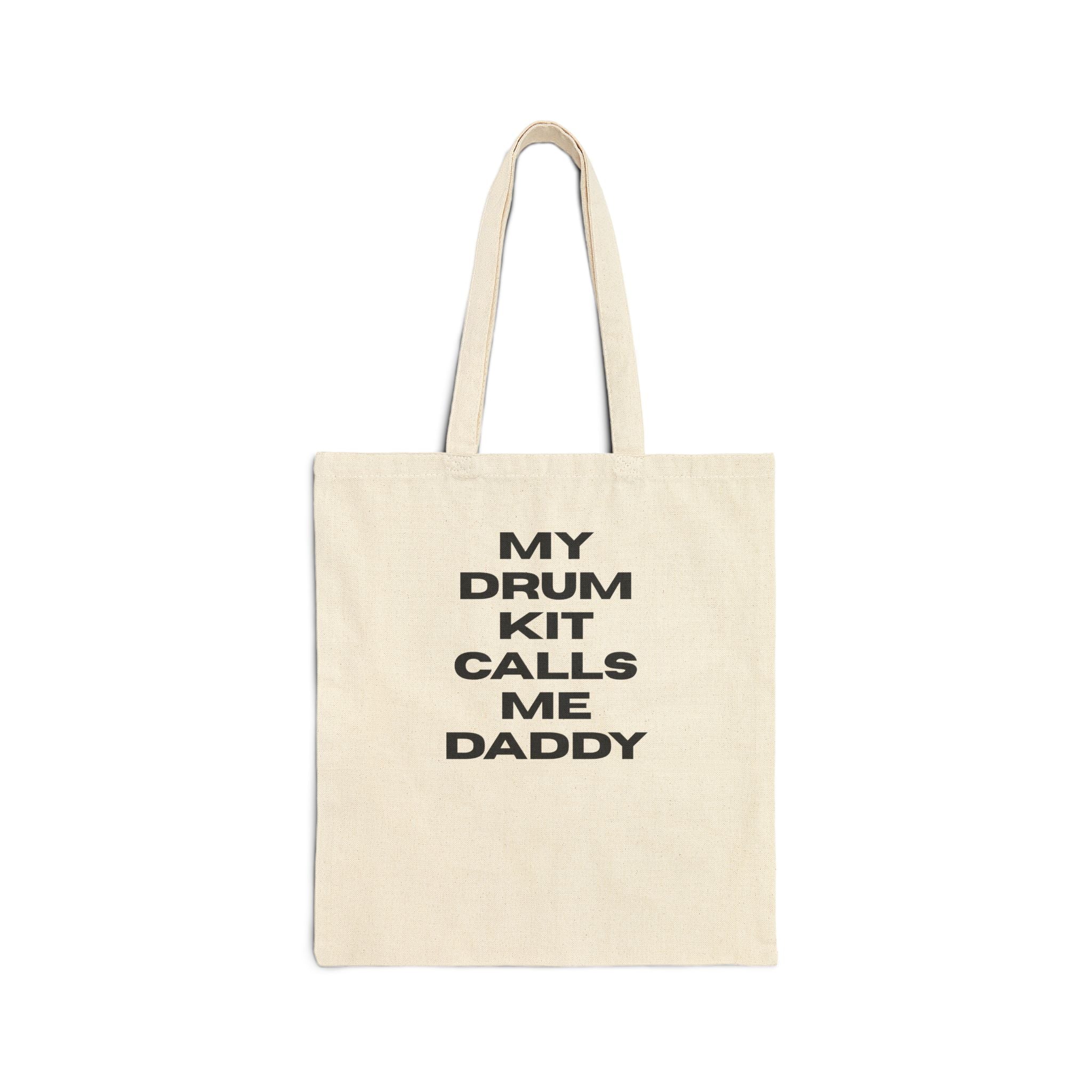Drummer Tote Bag — "My Drum Kit Calls Me Daddy" Cotton Canvas Music Tote