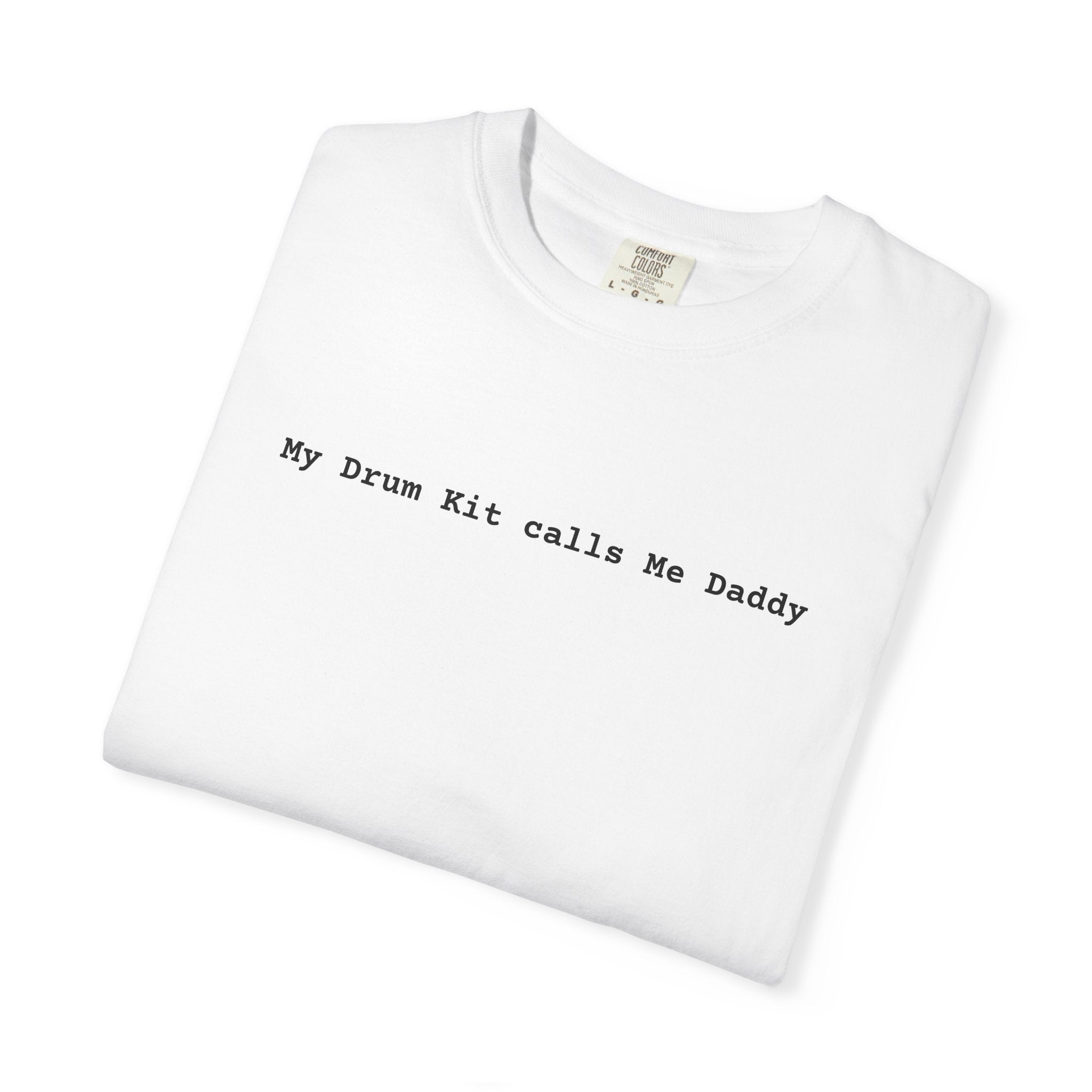 My Drum Kit Calls Me Daddy T-Shirt — Minimalist Drummer Tee