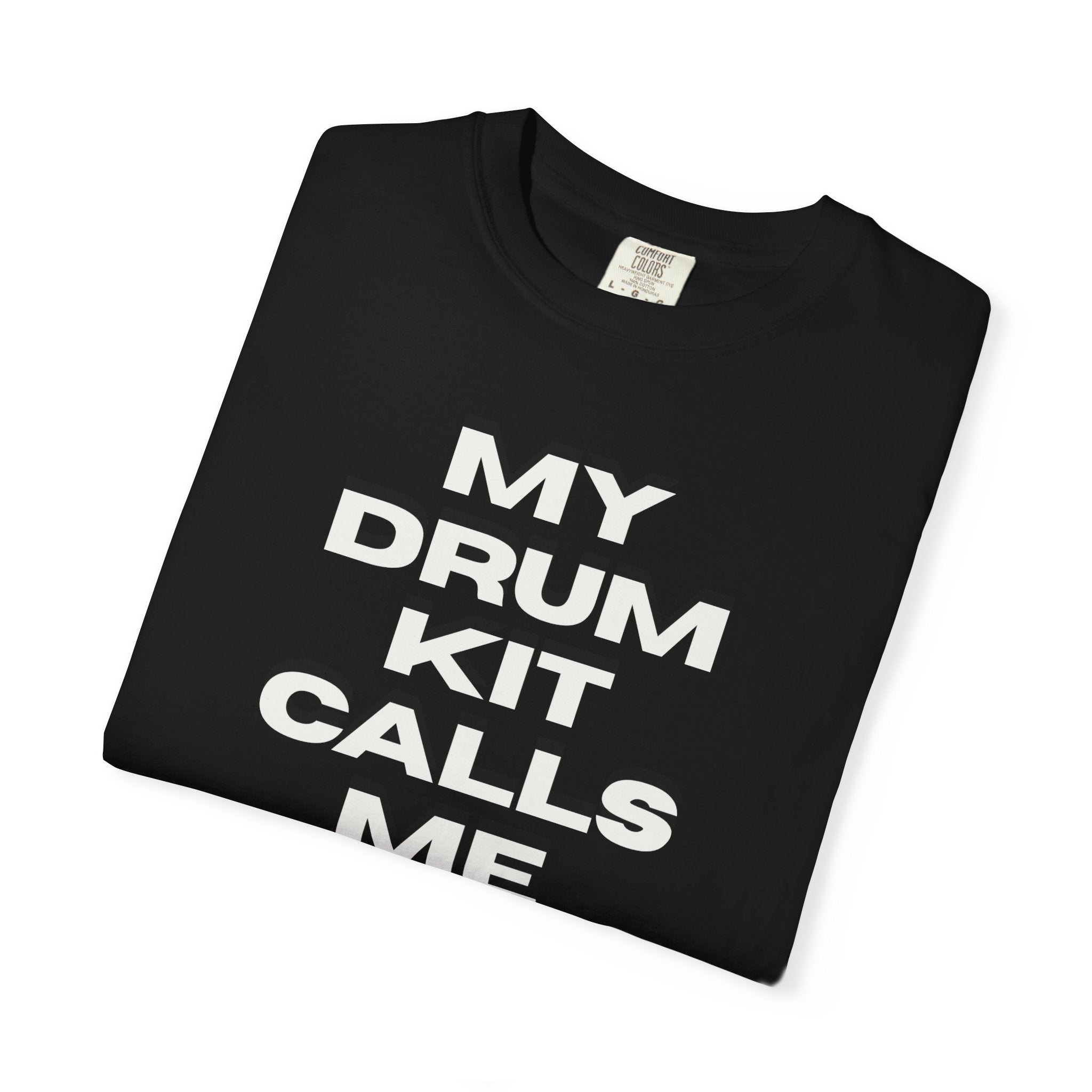Drummer T-Shirt — "My Drum Kit Calls Me Daddy" Funny Musician Tee