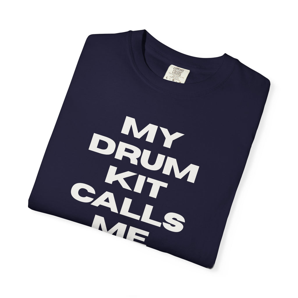Drummer T-Shirt — "My Drum Kit Calls Me Daddy" Funny Musician Tee