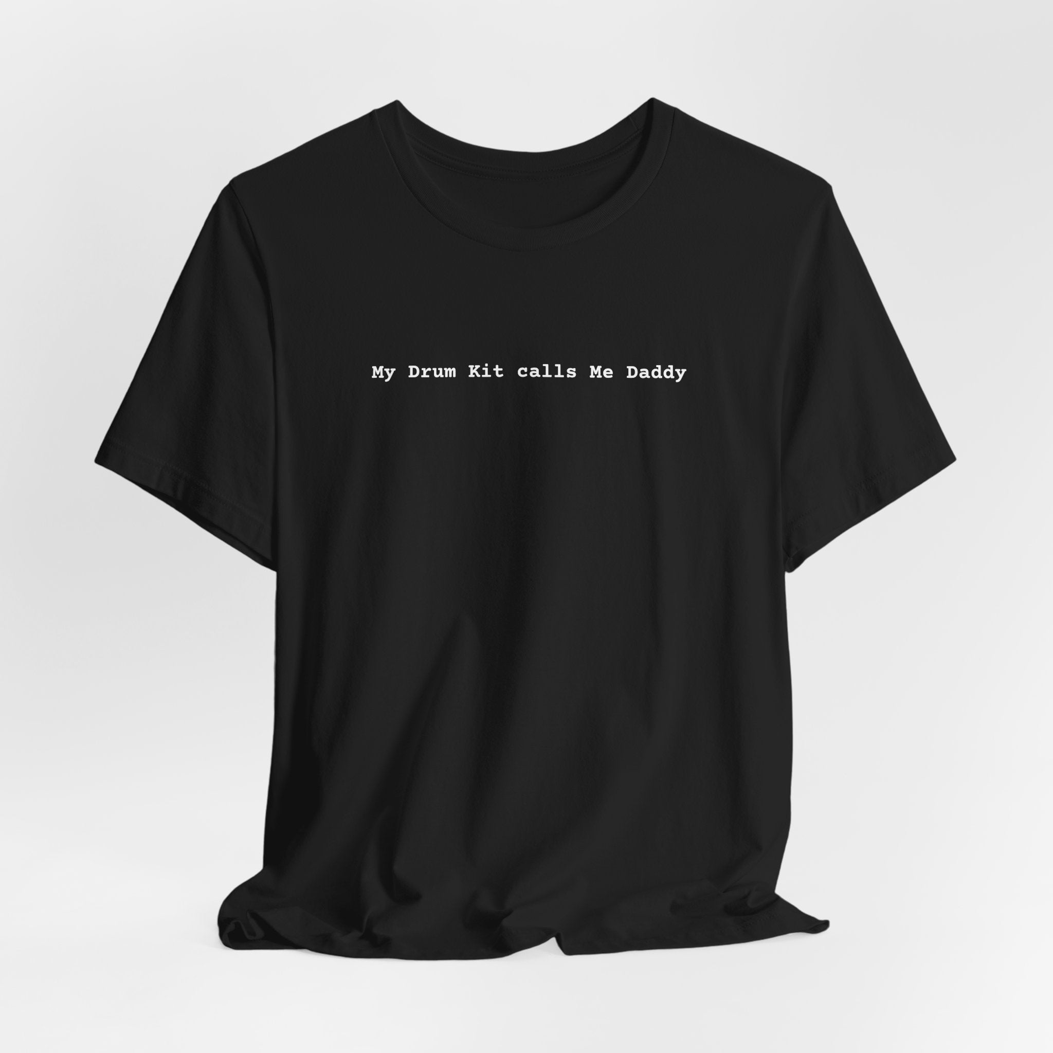 My Drum Kit Calls Me Daddy Tee — Funny Drummer Shirt