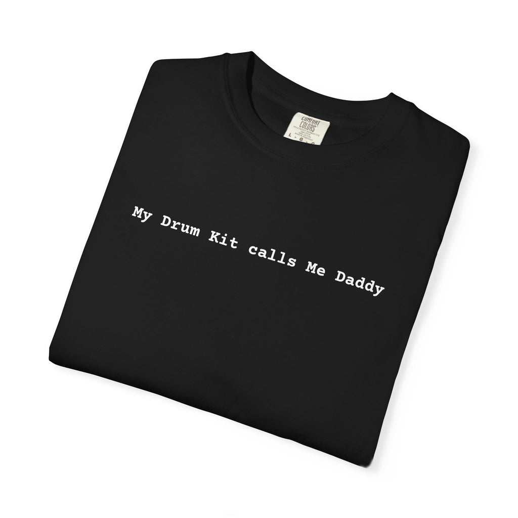 My Drum Kit Calls Me Daddy T-Shirt — Minimalist Drummer Tee
