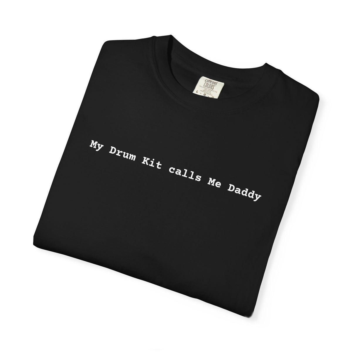 My Drum Kit Calls Me Daddy T-Shirt — Minimalist Drummer Tee